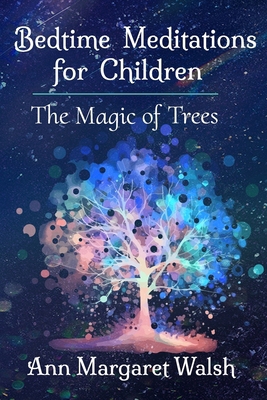 The Magic of Trees: A Bedtime Meditations for C... 1739182626 Book Cover