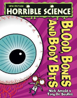 Blood, Bones and Body Bits (Horrible Science) 1407142607 Book Cover