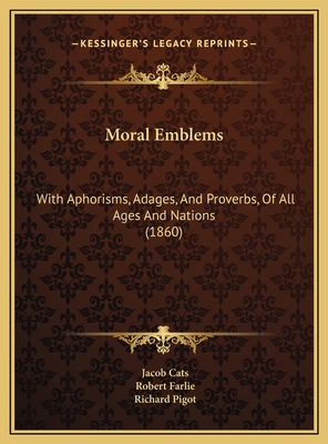 Moral Emblems: With Aphorisms, Adages, And Prov... 1169746233 Book Cover