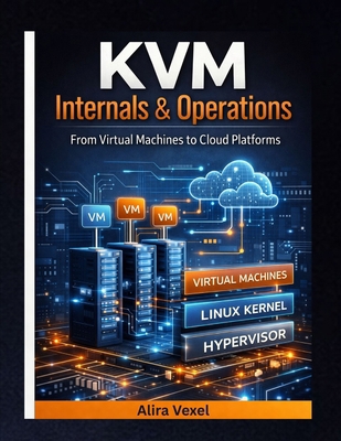 KVM Internals & Operations: From Virtual Machin... B0GHS6B57S Book Cover