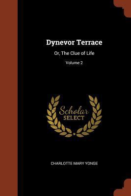 Dynevor Terrace: Or, The Clue of Life; Volume 2 1374915912 Book Cover