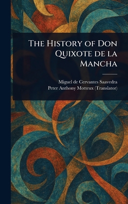 The History of Don Quixote De La Mancha 1023416662 Book Cover