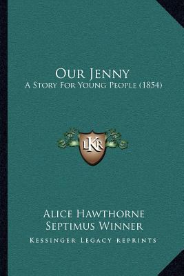 Our Jenny: A Story For Young People (1854) 1166950581 Book Cover