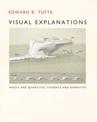 Visual Explanations: Images and Quantities, Evi... 1930824157 Book Cover