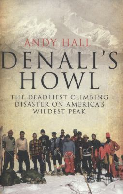 Denali's Howl: The Deadliest Climbing Disaster ... 0593074459 Book Cover