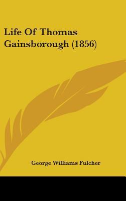 Life Of Thomas Gainsborough (1856) 1104278790 Book Cover