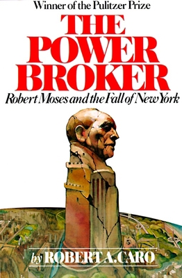 The Power Broker: Robert Moses and the Fall of ... 0394720245 Book Cover