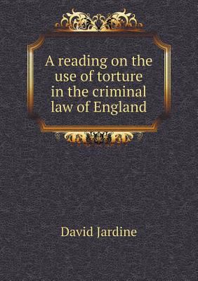 A reading on the use of torture in the criminal... 5518892810 Book Cover