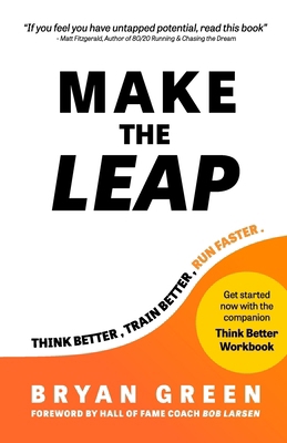 Make the Leap: Think Better, Train Better, Run ... 173608450X Book Cover