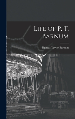 Life of P. T. Barnum 1016796153 Book Cover