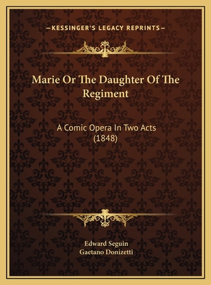 Marie Or The Daughter Of The Regiment: A Comic ... 1169558097 Book Cover