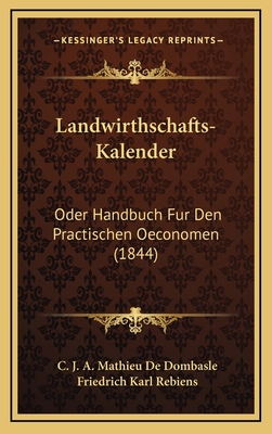Landwirthschafts-Kalender: Oder Handbuch Fur De... [German] 1165059614 Book Cover
