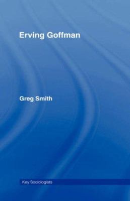 Erving Goffman 0415355907 Book Cover