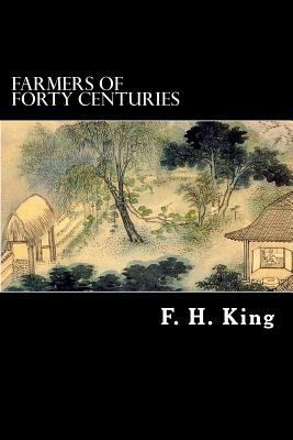 Farmers of Forty Centuries 1480212350 Book Cover