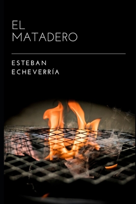 El Matadero [Spanish] 1707282285 Book Cover