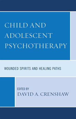 Child and Adolescent Psychotherapy: Wounded Spi... 0765705982 Book Cover