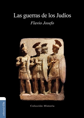 Las Guerras de Los Judíos = The Wars of the Jews [Spanish] 8482673432 Book Cover