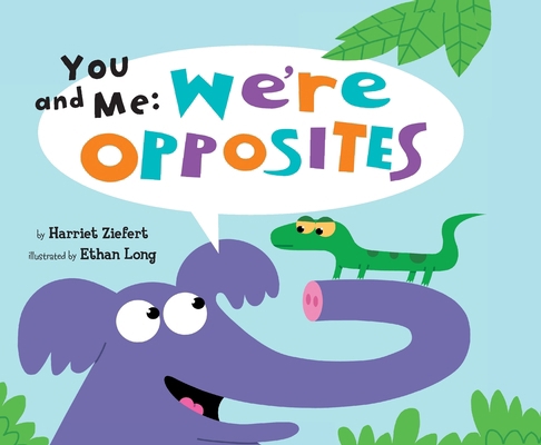 You and Me: We're Opposites 1609057708 Book Cover