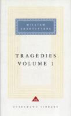 Tragedies Volume 1: Contains Hamlet, Macbeth, K... 1857150929 Book Cover