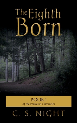 The Eighth Born: Book 1 of the Pankaran Chronicles 1514769417 Book Cover