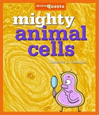 Mighty Animal Cells 082258526X Book Cover