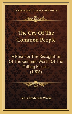 The Cry Of The Common People: A Plea For The Re... 1167083164 Book Cover