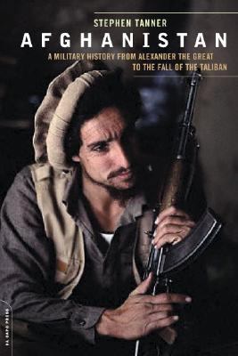 Afghanistan: A Military History from Alexander ... 0306812339 Book Cover