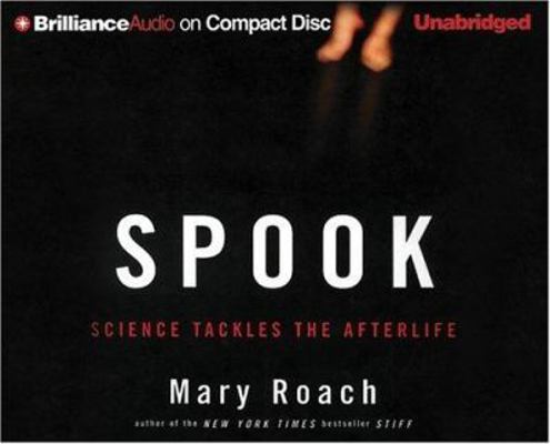 Spook: Science Tackles the Afterlife 159737881X Book Cover