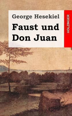 Faust und Don Juan [German] 1482579413 Book Cover