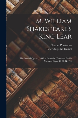 M. William Shakespeare's King Lear: The Second ... 1016510764 Book Cover