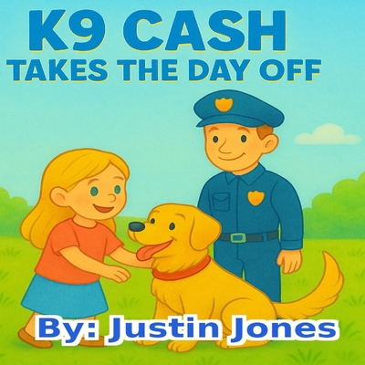 K9 Cash Takes a Day Off B0FWJL39ZW Book Cover