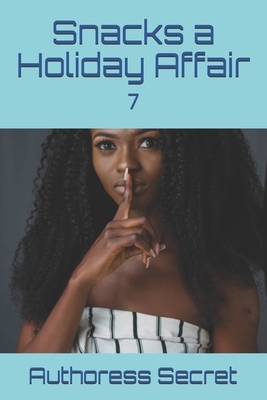 Snacks a Holiday Affair: 7 B095TR7726 Book Cover