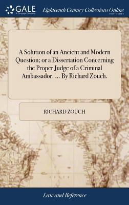 A Solution of an Ancient and Modern Question; o... 137957384X Book Cover