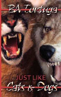 Just Like Cats & Dogs 1610405595 Book Cover