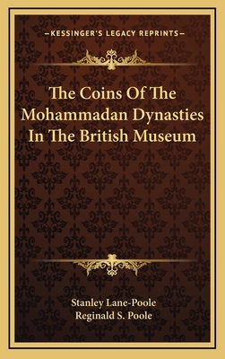 The Coins Of The Mohammadan Dynasties In The Br... 1163673501 Book Cover