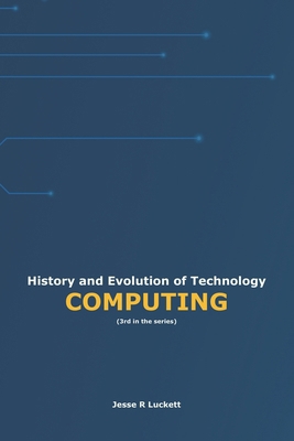 History and Evolution of Technology: Computing 1968685081 Book Cover