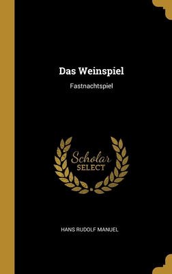 Das Weinspiel: Fastnachtspiel [German] 0270497293 Book Cover