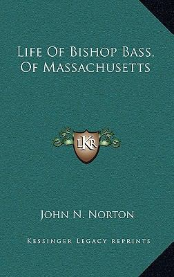 Life of Bishop Bass, of Massachusetts 1163660930 Book Cover