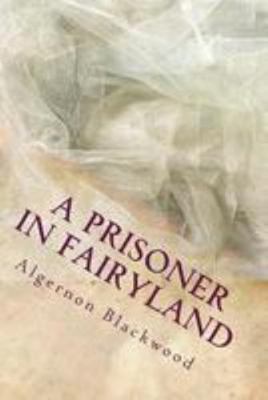 A Prisoner in Fairyland 1983596647 Book Cover