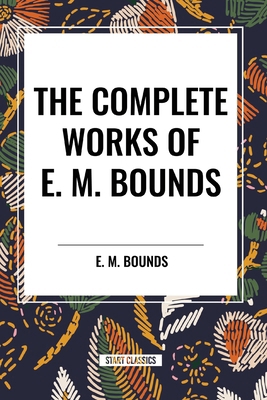 The Complete Works of E. M. Bounds            Book Cover