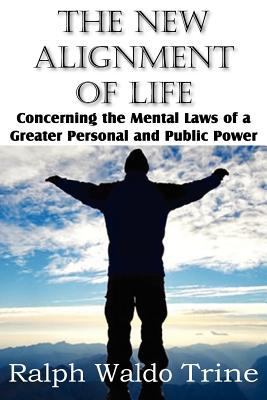 The New Alignment of Life, Concerning the Menta... 1612034020 Book Cover