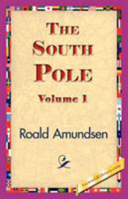 The South Pole, Volume 1 1421834049 Book Cover