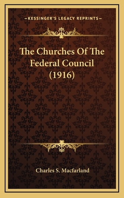 The Churches of the Federal Council (1916) 1164307584 Book Cover