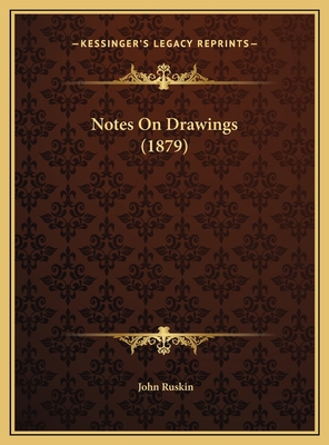 Notes On Drawings (1879) 1169556582 Book Cover