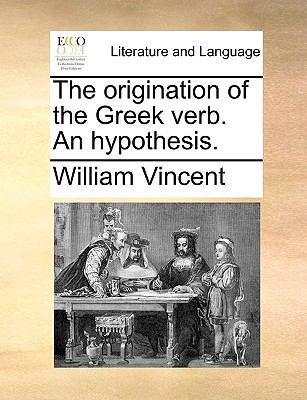 The Origination of the Greek Verb. an Hypothesis. 114099803X Book Cover