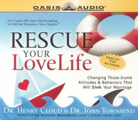 Rescue Your Love Life: Changing Those Dumb Atti... 1598590073 Book Cover