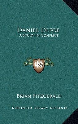 Daniel Defoe: A Study In Conflict 1166129098 Book Cover