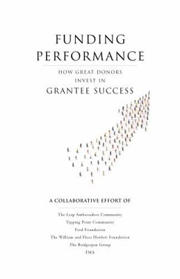 Paperback Funding Performance : How Great Donors Invest in Grantee Success Book