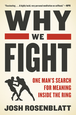 Why We Fight: One Man's Search for Meaning Insi... 0062569996 Book Cover