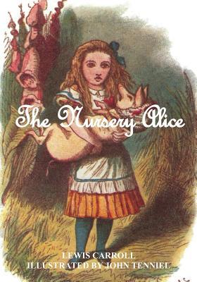 The Nursery "Alice" (illustrated): Illustrated ... 1080112073 Book Cover
